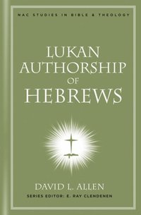 Lukan Authorship of Hebrews (e-bok)