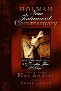 Holman New Testament Commentary - 1 & 2 Thessalonians, 1 & 2 Timothy, Titus, Philemon (e-bok)