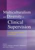 Multiculturalism and Diversity in Clinical Supervision