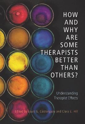 How and Why Are Some Therapists Better Than Others? (inbunden)