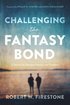 Challenging the Fantasy Bond