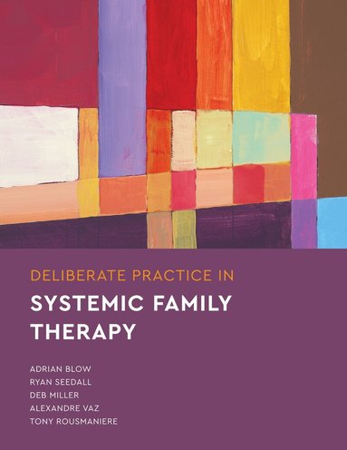 Deliberate Practice in Systemic Family Therapy (h�ftad)