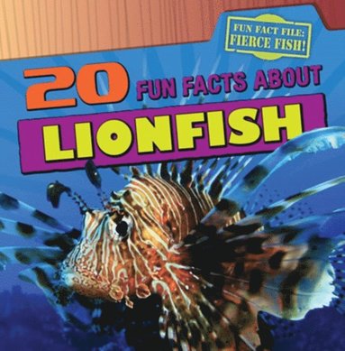 20 Fun Facts About Lionfish (häftad)