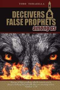Deceivers &; False Prophets Among Us (inbunden)
