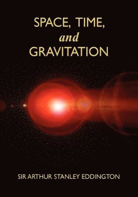 Space, Time, and Gravitation (h�ftad)