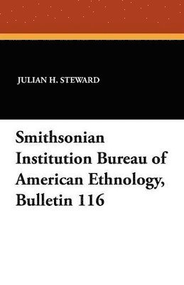 Smithsonian Institution Bureau of American Ethnology, Bulletin 116 (hftad)