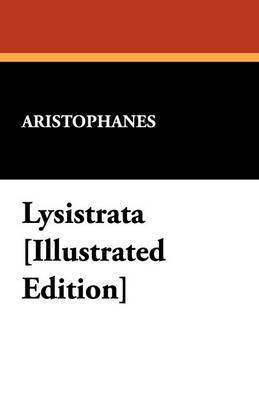 Lysistrata [Illustrated Edition] (inbunden)