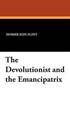 Devolutionist and the Emancipatrix