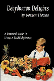Dehydrator Delights (inbunden)