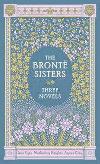 Bronte Sisters Three Novels (Barnes &; Noble Omnibus Leatherbound Classics) (inbunden)