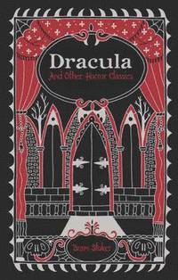 Dracula and Other Horror Classics (inbunden)