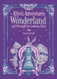 Alice's Adventures in Wonderland and Through the Looking Glass (Barnes & Noble Collectible Editions) (inbunden)