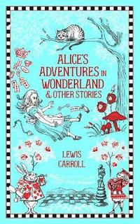 Alice's Adventures in Wonderland and Other Stories (inbunden)