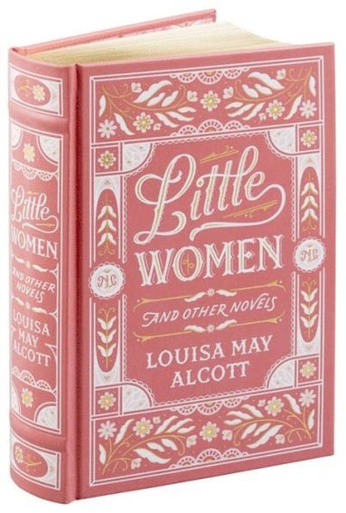 Little Women and Other Novels (häftad)