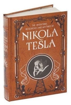 Inventions, Researches and Writings of Nikola Tesla (Barnes & Noble Collectible Classics: Omnibus Edition) (hftad)