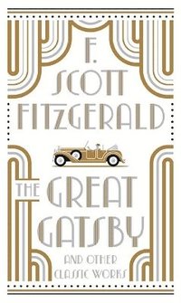 The Great Gatsby and Other Classic Works (inbunden)