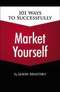 101 Ways to Successfully Market Yourself (hftad)