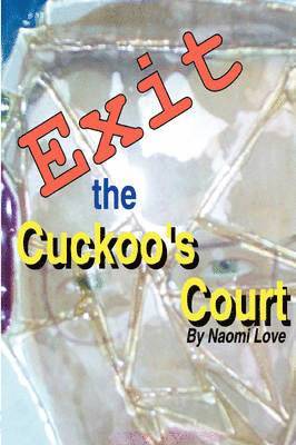 Exit the Cuckoo's Court (häftad)
