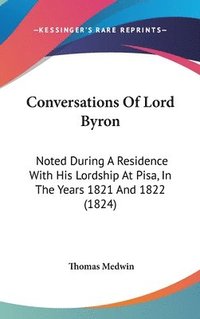 Conversations Of Lord Byron (inbunden)