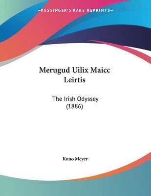 Merugud Uilix Maicc Leirtis: The Irish Odyssey (1886) (häftad)