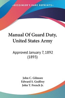 Manual of Guard Duty, United States Army: Approved January 7, 1892 (1893) (hftad)