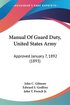 Manual of Guard Duty, United States Army: Approved January 7, 1892 (1893)