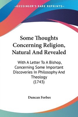 Some Thoughts Concerning Religion, Natural And Revealed (hftad)