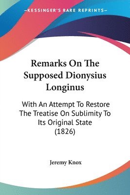 Remarks On The Supposed Dionysius Longinus (inbunden)
