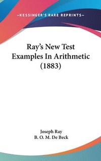Rays New Test Examples in Arithmetic (1883) (inbunden)