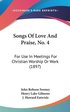 Songs of Love and Praise, No. 4: For Use in Meetings for Christian Worship or Work (1897)