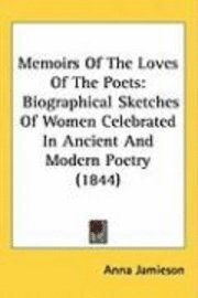Memoirs Of The Loves Of The Poets (inbunden)