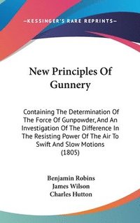 New Principles Of Gunnery (inbunden)