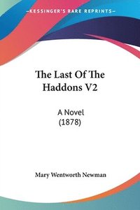The Last of the Haddons V2: A Novel (1878) (häftad)