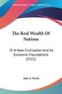 The Real Wealth of Nations: Or a New Civilization and Its Economic Foundations (1921)
