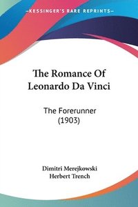 The Romance of Leonardo Da Vinci: The Forerunner (1903) (hftad)