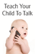 Teach Your Child To Talk