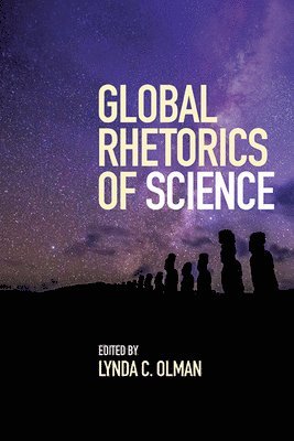 Global Rhetorics of Science (inbunden)