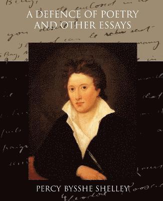 Defence of Poetry and Other Essays (häftad)