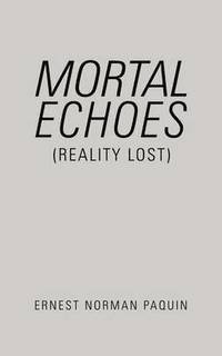 Mortal Echoes (Reality Lost) (hftad)