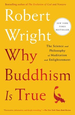 Why Buddhism Is True: The Science and Philosophy of Meditation and Enlightenment (inbunden)