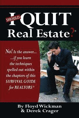Should I Quit Real Estate: Dealing With The Frustrations Of Being A Real Estate Agent (hftad)