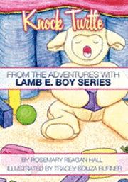 Knock Turtle: From The Adventures With Lamb E. Boy Series (häftad)