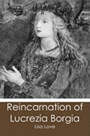 Reincarnation of Lucrezia Borgia (hftad)