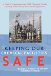 Keeping Our Chemical Facilities Safe (inbunden)