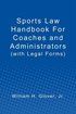 Sports Law Handbook For Coaches and Administrators: (with Legal Forms)