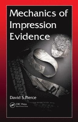 Mechanics of Impression Evidence (inbunden)