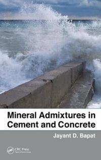 Mineral Admixtures in Cement and Concrete (inbunden)