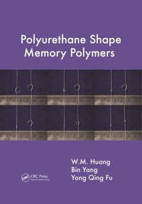 Polyurethane Shape Memory Polymers (e-bok)