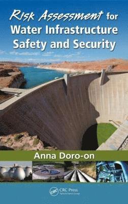 Risk Assessment for Water Infrastructure Safety and Security (inbunden)