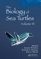The Biology of Sea Turtles, Volume III (inbunden)